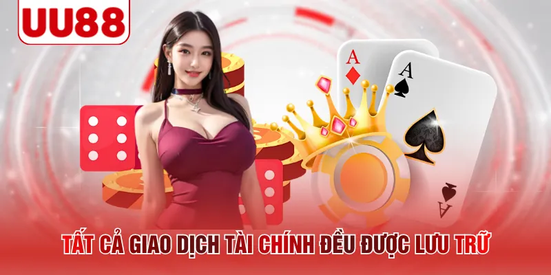 Tất cả giao dịch tài chính đều được lưu trữ